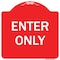 Signmission Designer Series Sign-Enter Only, Red & White Heavy-Gauge Aluminum Sign, 18" x 18", RW-1818-9848 A-DES-RW-1818-9848 - alternate 1